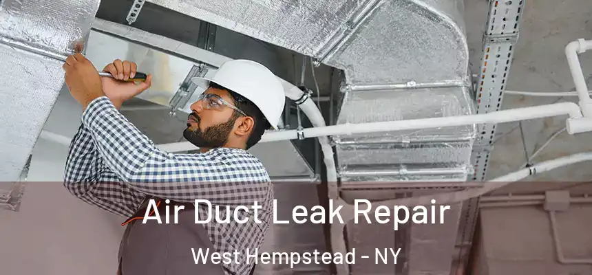  Air Duct Leak Repair West Hempstead - NY