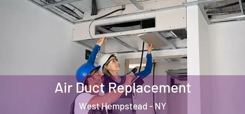  Air Duct Replacement West Hempstead - NY