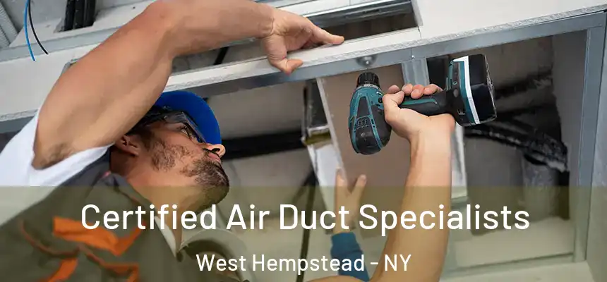  Certified Air Duct Specialists West Hempstead - NY
