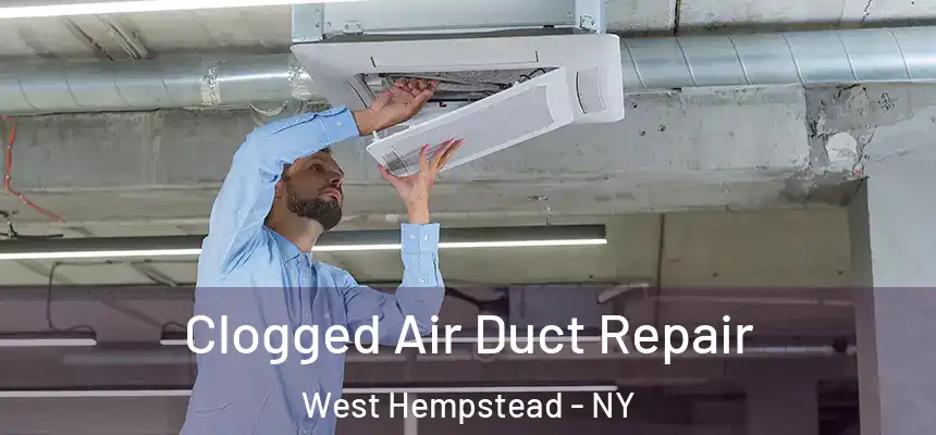  Clogged Air Duct Repair West Hempstead - NY