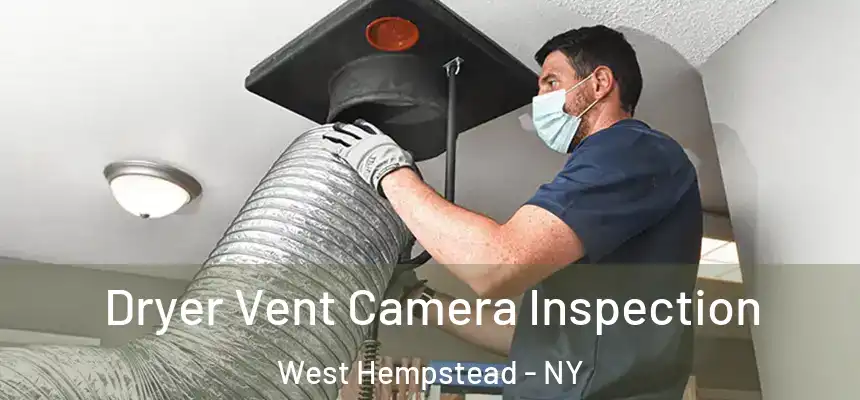 Dryer Vent Camera Inspection West Hempstead - NY