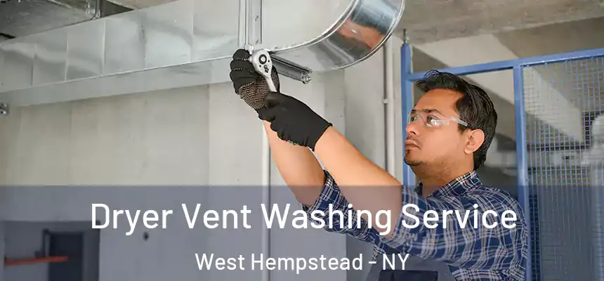 Dryer Vent Washing Service West Hempstead - NY
