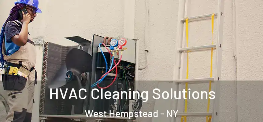 HVAC Cleaning Solutions West Hempstead - NY