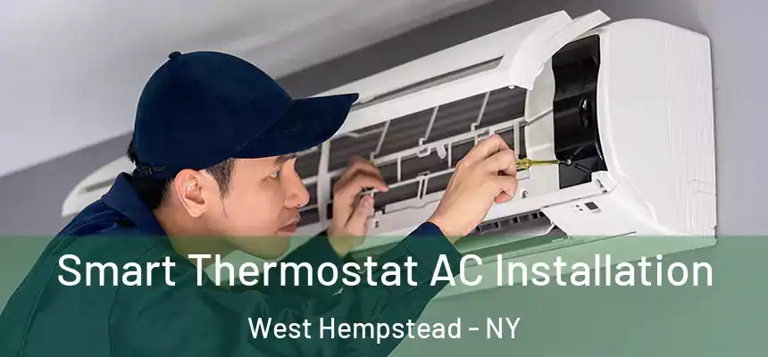  Smart Thermostat AC Installation West Hempstead - NY